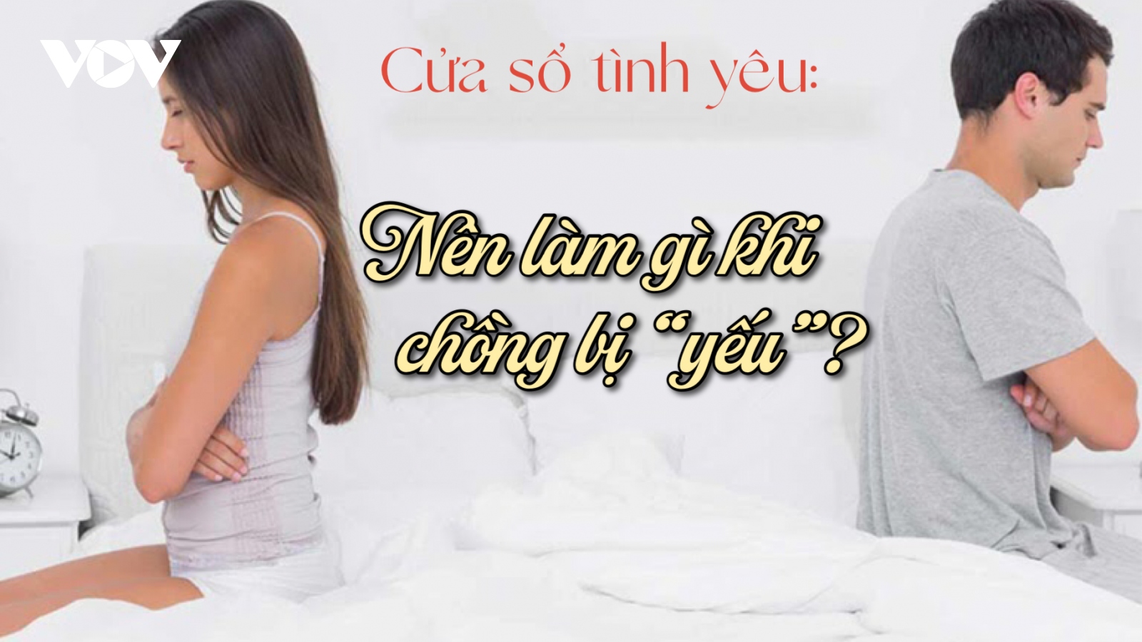 Nên làm gì khi chồng bị "yếu"?